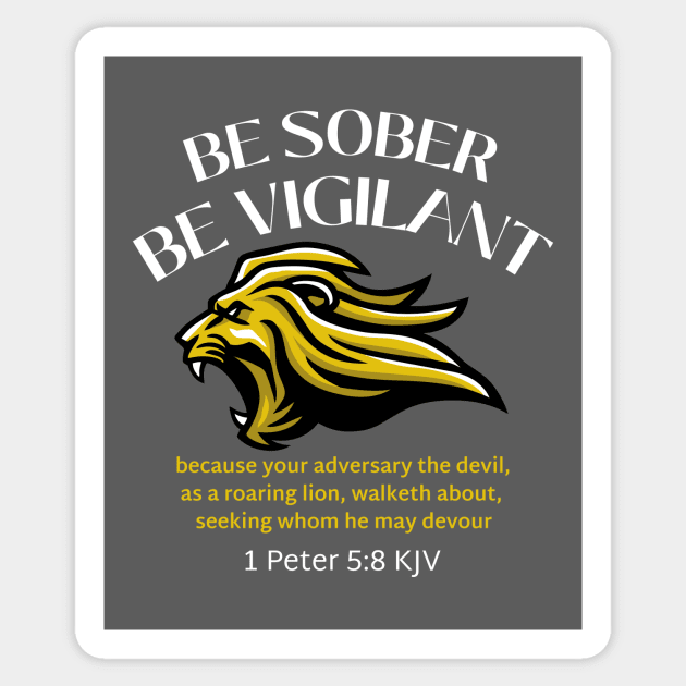 BE SOBER BE VIGILANT, 1 Peter 5:8 KJV Sticker by Jedidiah Sousa